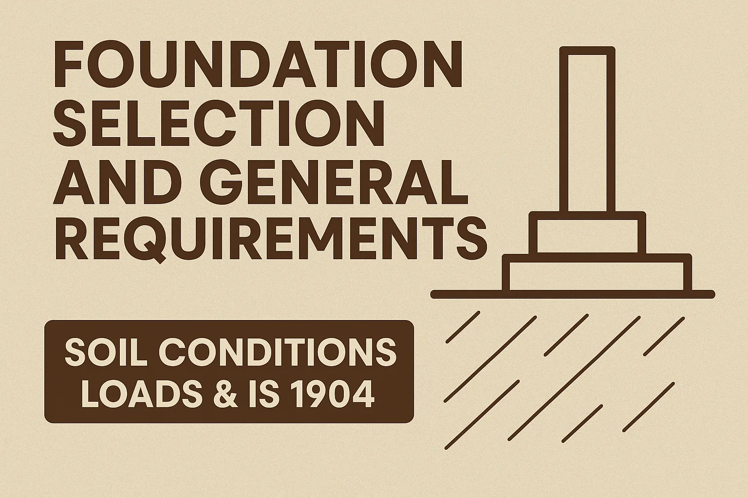 Foundation Guidelines Types, Requirements, and Depth Criteria (IS 1904 Explained)
